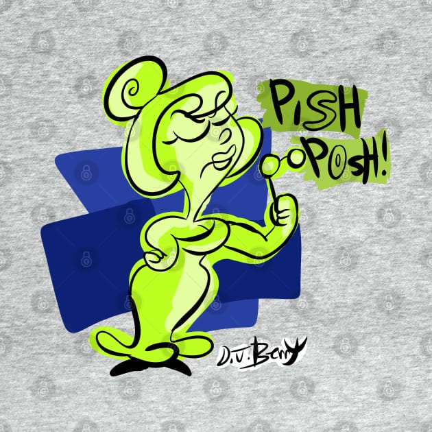 Pish Posh! by D.J. Berry